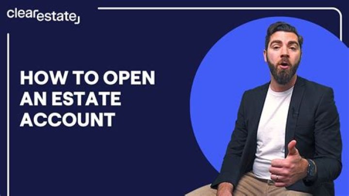 Do you need an EIN to open an estate account?