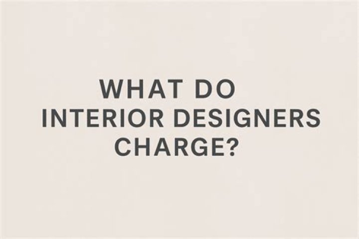 How much do independent interior designers charge?