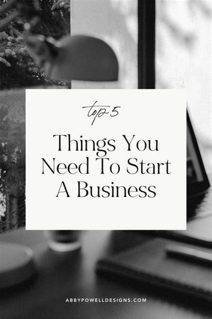What are the things you need to start a business?