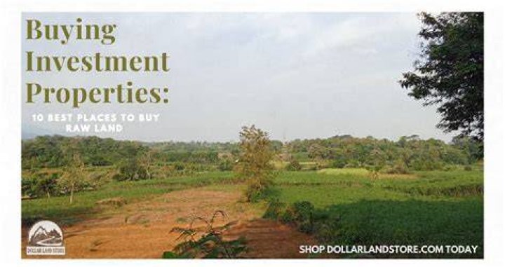 Where is the best place to buy raw land?